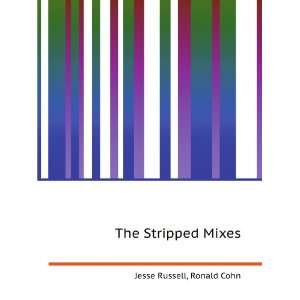 The Stripped Mixes Ronald Cohn Jesse Russell Books