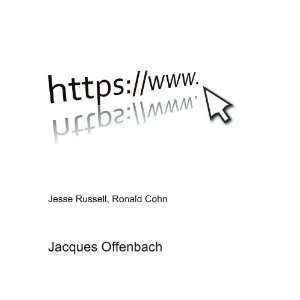  Jacques Offenbach Ronald Cohn Jesse Russell Books