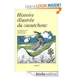 Histoire illustrée du caoutchouc (French Edition) Jean baptiste 