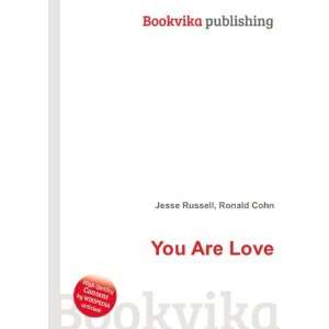  You Are Love Ronald Cohn Jesse Russell Books