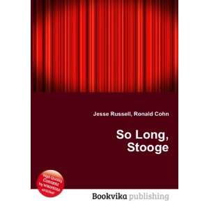  So Long, Stooge Ronald Cohn Jesse Russell Books