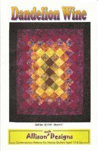 DANDELION WINE QUILT PATTERN   BEAUTIFUL & EASY TO SEW   GREAT FOR 