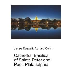   Saints Peter and Paul, Philadelphia Ronald Cohn Jesse Russell Books