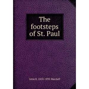    The footsteps of St. Paul John R. 1818 1895 Macduff Books