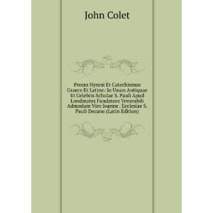   Ioanne . Ecclesiae S. Pauli Decano (Latin Edition) John Colet Books