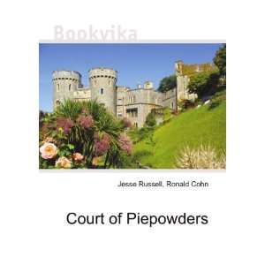  Court of Piepowders Ronald Cohn Jesse Russell Books