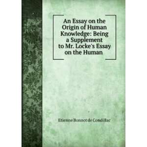  An Essay on the Origin of Human Knowledge Being a 