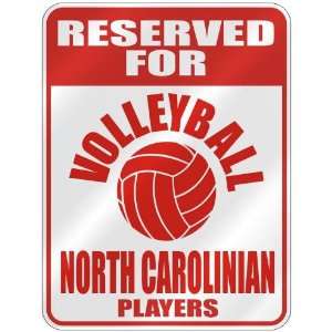 RESERVED FOR  V OLLEYBALL NORTH CAROLINIAN PLAYERS  PARKING SIGN 