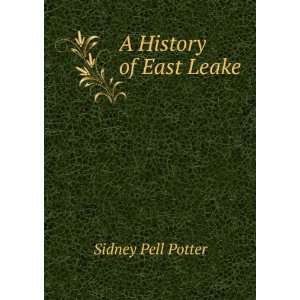  A History of East Leake Sidney Pell Potter Books