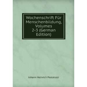   , Volumes 2 3 (German Edition) Johann Heinrich Pestalozzi Books