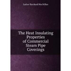 The Heat Insulating Properties of Commercial Steam Pipe Coverings 