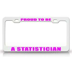 PROUD TO BE A STATISTICIAN Occupational Career, High Quality STEEL 