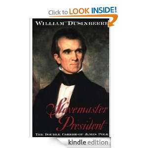   Career of James Polk William Dusinberre  Kindle Store