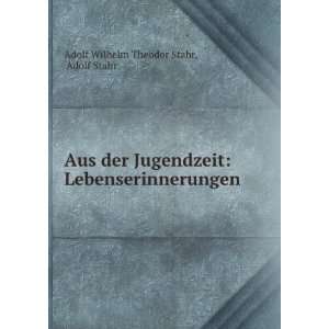    Lebenserinnerungen Adolf Stahr Adolf Wilhelm Theodor Stahr Books
