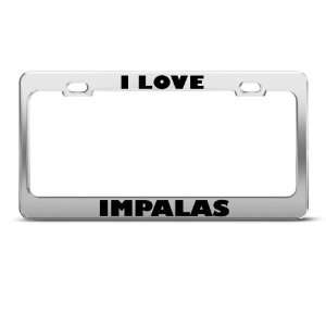 Love Impalas Impala Animal license plate frame Stainless Metal Tag 