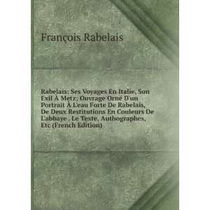   Texte, Authographes, Etc (French Edition) FranÃ§ois Rabelais Books