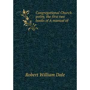  Congregational Church polity, the first two books of A 