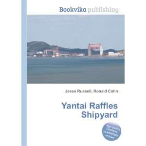  Yantai Raffles Shipyard Ronald Cohn Jesse Russell Books