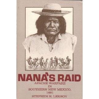 Nanas Raid Apache Warfare in Southern New Mexico, 1881 (Southwestern 