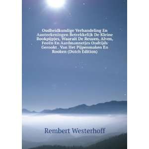   Het Pijpenmaken En Rooken (Dutch Edition) Rembert Westerhoff Books