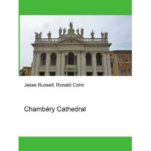  ChambÃ©ry Cathedral Ronald Cohn Jesse Russell Books