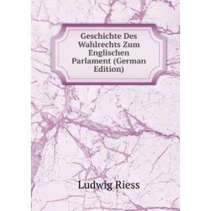   Zum Englischen Parlament (German Edition) Ludwig Riess Books
