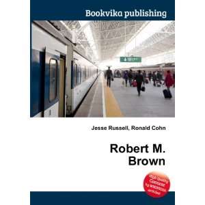  Robert A. Brown Ronald Cohn Jesse Russell Books