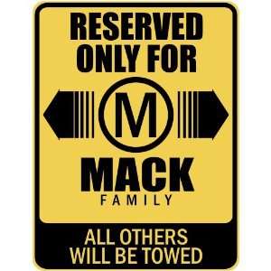   RESERVED ONLY FOR MACK FAMILY  PARKING SIGN