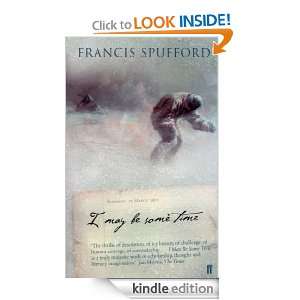 May Be Some Time Francis Spufford  Kindle Store