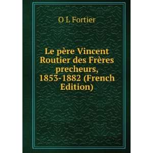  Le pÃ¨re Vincent Routier des FrÃ¨res precheurs, 1853 