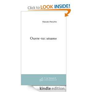 Ouvre toi sésame (French Edition) Pascale Peruilhe  