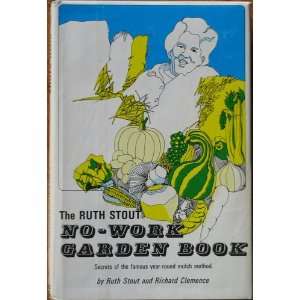   Ruth Stout No Work Garden Book Ruth Stout, Richard Clemence Books