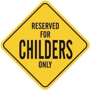   RESERVED FOR CHILDERS ONLY  CROSSING SIGN