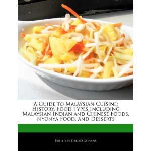  Cuisine History, Food Types Including Malaysian Indian and Chinese 