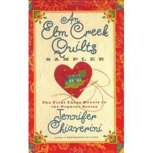 An Elm Creek Quilts Sampler The First Three Novels in the 