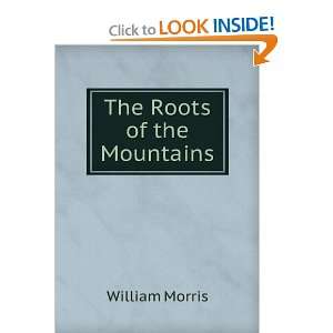  The Roots of the Mountains, Wherein is told Somewhat of 