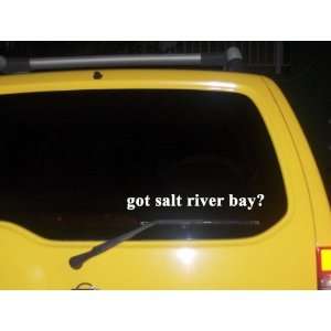    got salt river bay? Funny decal sticker Brand New 