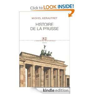 Histoire de la Prusse (LUnivers historique) (French Edition) Michel 