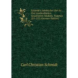   , Volumes 221 222 (German Edition) Carl Christian Schmidt Books