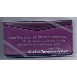  Christian Checkbook Cover I am the vine, ye are the 