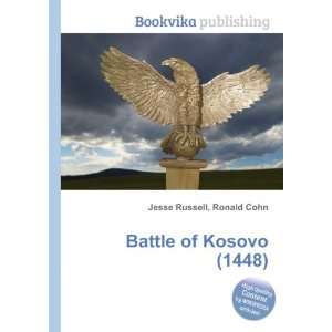  Battle of Kosovo (1448) Ronald Cohn Jesse Russell Books