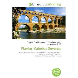  Flavius Valerius Severus (9786134059725) Books