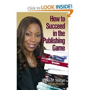   Succeed in the Publishing Game [Paperback] Vickie M Stringer Books