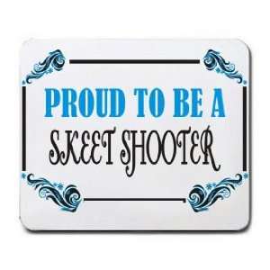  Proud To Be a Skeet Shooter Mousepad