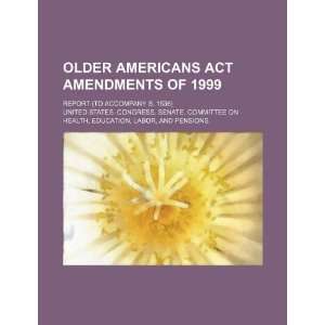  Older Americans Act amendments of 1999 report (to 