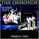 Phase III/Live The Osmonds $18.99