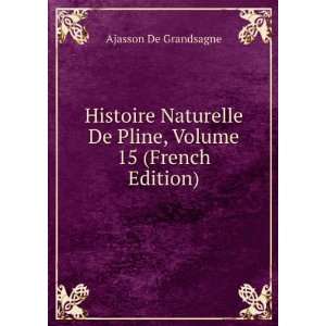  Histoire Naturelle De Pline, Volume 15 (French Edition 