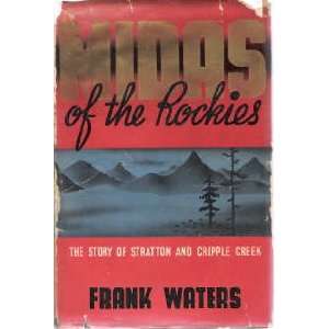   Rockies The Story of Stratton and Cripple Creek Frank Waters Books