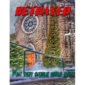  BETRAYED (9780557472444) Wayne Sturgeon Books