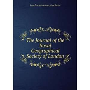  The Journal of the Royal Geographical Society of London Royal 